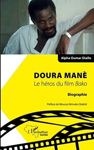 Couverture du livre: Doura Manè - Le héros du film Bako: Biographie