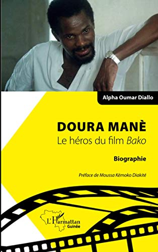 Couverture du livre : Doura Manè - Le héros du film Bako: Biographie