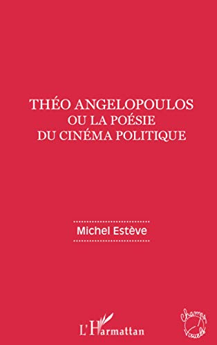 Couverture du livre: Théo Angelopoulos ou la poésie du cinéma politique