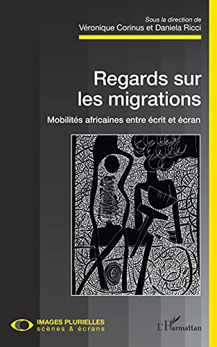 Book cover: Regards sur les migrations - Mobilités africaines entre écrit et écran