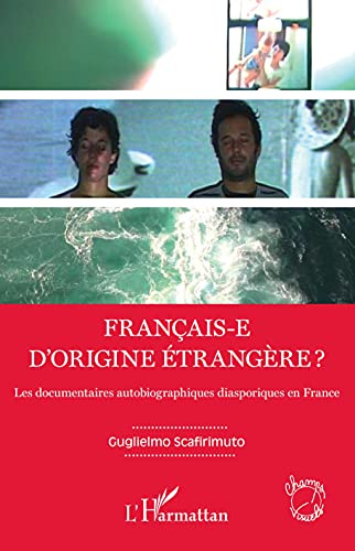 Couverture du livre : Français-e d'origine étrangère ? - Les documentaires autobiographiques diasporiques en France