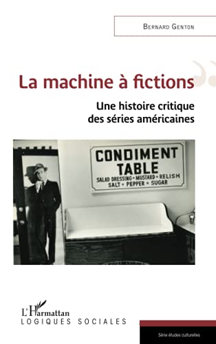 Book cover: La Machine à fictions - Une histoire critique des séries américaines