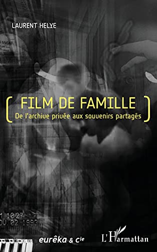Book cover: Film de famille - De l'archive privée aux souvenirs partagés