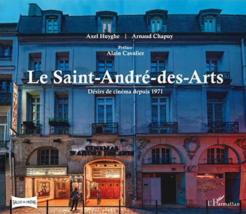 Couverture du livre : Le Saint-André-des-Arts - Désirs de cinéma depuis 1971