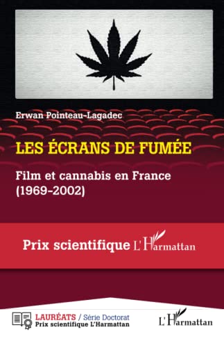 Couverture du livre: Les écrans de fumée - Film et cannabis en France (1969-2002)