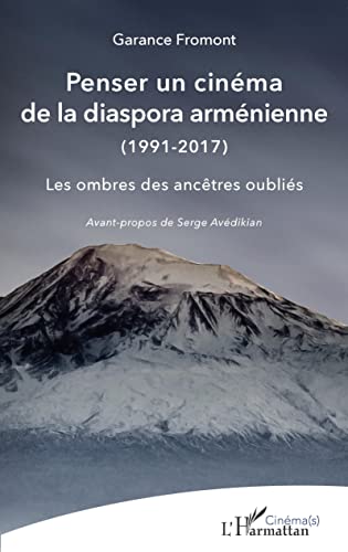Couverture du livre: Penser un cinéma de la diaspora arménienne (1991-2017) - Les ombres des ancêtres oubliés