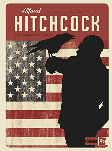 Couverture du livre: Alfred Hitchcock - Tome 2 : Le Maitre de l'angoisse