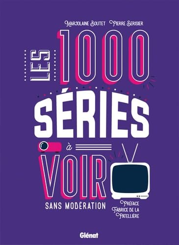 Couverture du livre: Les 1000 séries à voir sans modération