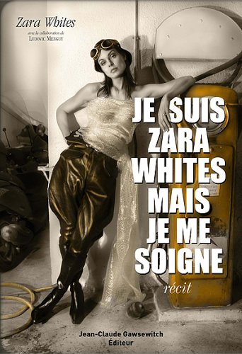 Book cover: Je suis Zara Whites mais je me soigne