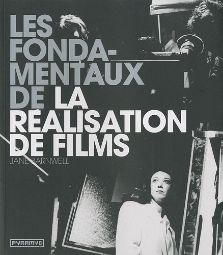 Book cover: Les Fondamentaux de la réalisation de films