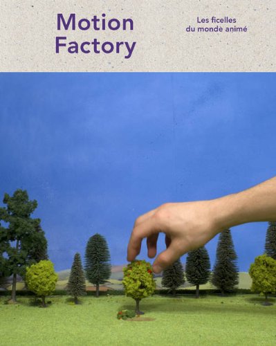 Couverture du livre: Motion Factory - les ficelles du monde animé