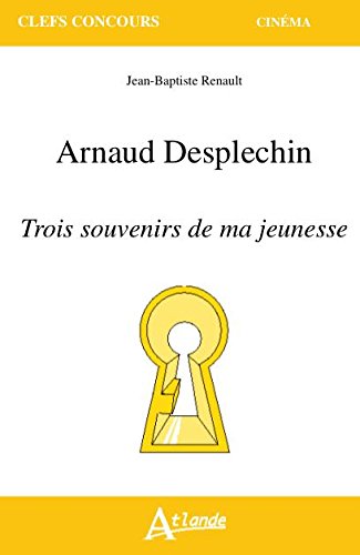 Couverture du livre: Arnaud Desplechin - Trois souvenirs de ma jeunesse