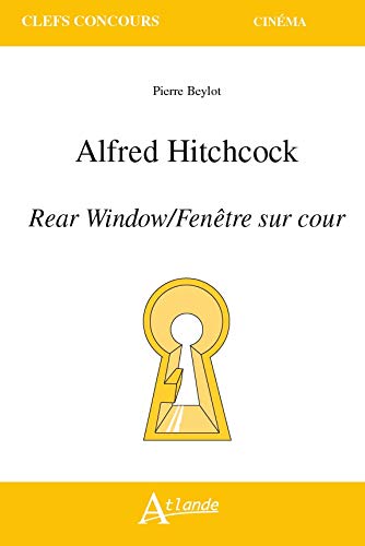 Couverture du livre: Alfred Hitchcock-Rear Window/Fenêtre Sur Cour