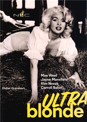 Couverture du livre : Ultra blonde - Mae West, Jayne Mansfield, Kim Novak, Carroll Baker