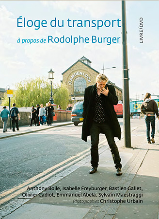 Book cover: Éloge du transport - à propos de Rodolphe Burger