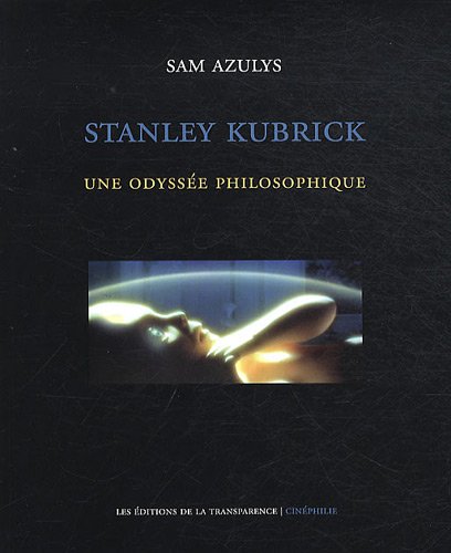 Couverture du livre : Stanley Kubrick - Une odyssée philosophique