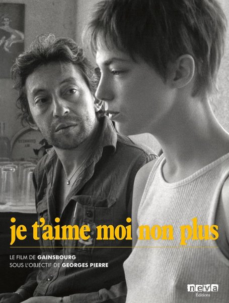 Book cover: Je t'aime moi non plus - Le film de Gainsbourg sous l'objectif de Georges Pierre