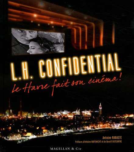 Couverture du livre: L.H. confidential - Le Havre fait son cinéma