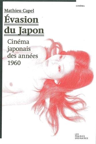 Couverture du livre: Évasion du Japon - Cinéma japonais des années 1960