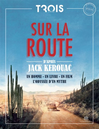 Book cover: Sur la Route, d'après Jack Kerouac - un homme, un livre un film, l'odyssée d'un mythe