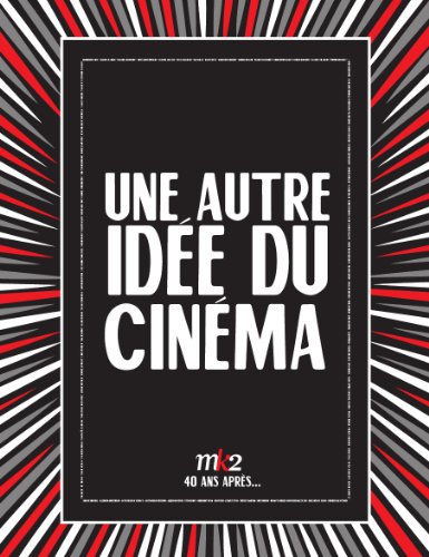 Couverture du livre : Une autre idée du cinéma - MK2, 40 ans après...