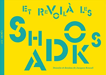 Book cover: Et revoilà les Shadoks - Dessein et dessins de Jacques Rouxel