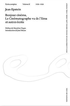 Couverture du livre: Ecrits complets, volume 2, 1920-1928 - Bonjour cinéma, Le Cinématographe vue de l'Etna et autres écrits