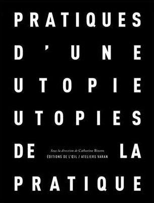 Couverture du livre : Pratiques d'une utopie, utopies de la pratique