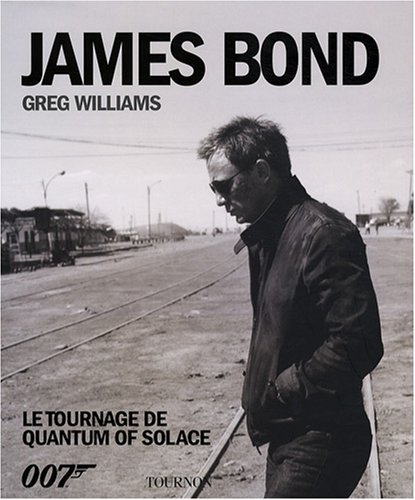 Couverture du livre: James Bond - Le tournage de Quantum of solace