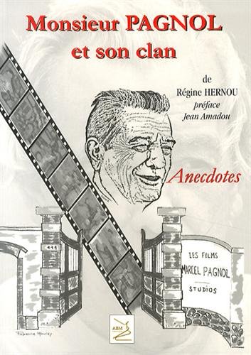 Couverture du livre: Monsieur Pagnol et son clan - Anecdotes