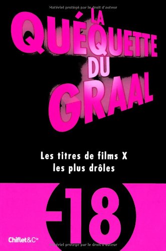 Couverture du livre : La Quéquette du Graal - Les titres de films X les plus drôles