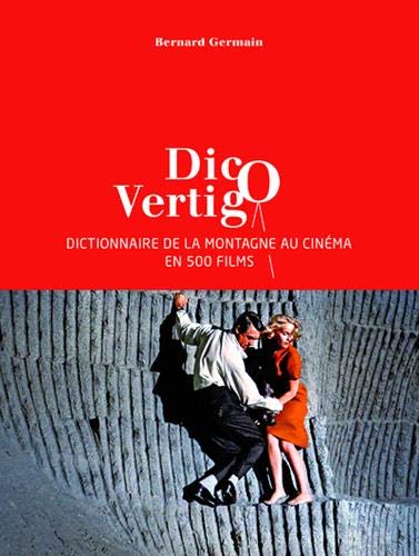 Book cover: Dico Vertigo - Dictionnaire de la montagne au cinéma en 500 films