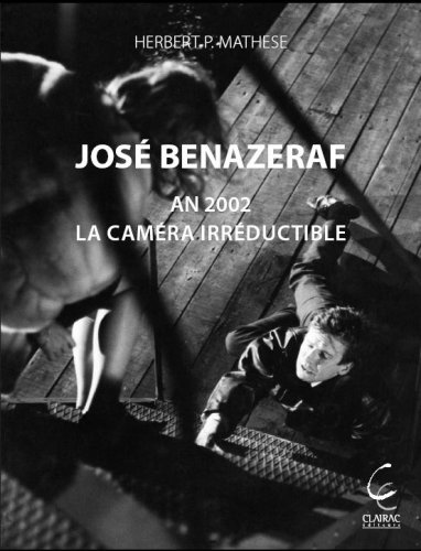 Book cover: José Bénazéraf - An 2000 - La caméra irréductible