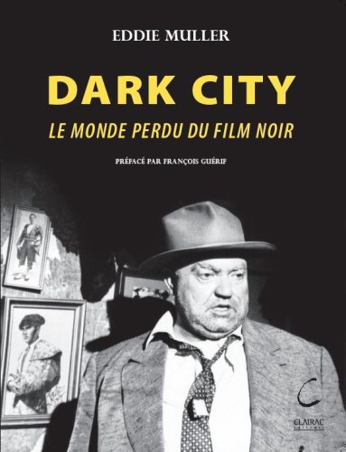 Couverture du livre: Dark City - le monde perdu du film noir