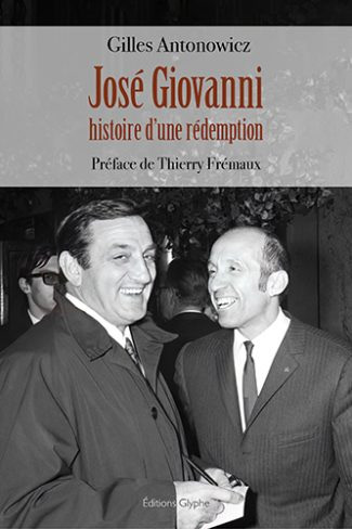 Couverture du livre : José Giovanni - histoire d’une rédemption