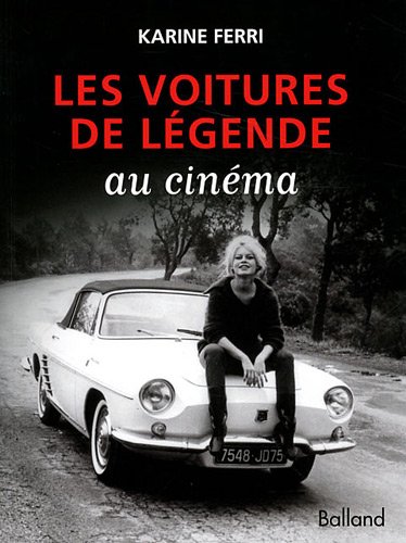 Couverture du livre : Les Voitures de légende au cinéma
