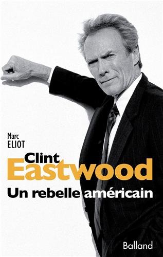 Couverture du livre : Clint Eastwood, un rebelle américain