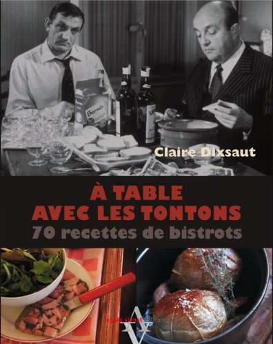 Couverture du livre : À table avec les Tontons - 70 recettes de bistrots