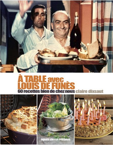 Couverture du livre : A table avec Louis de Funès - 60 recettes bien de chez nous