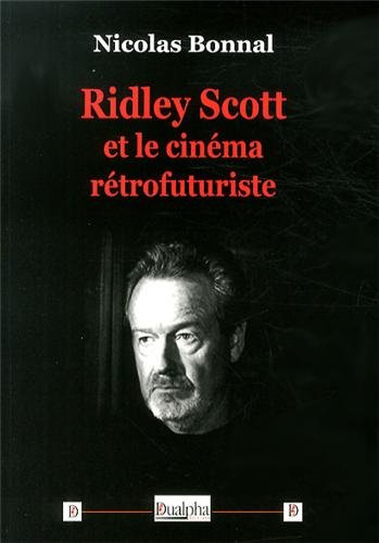 Couverture du livre: Ridley Scott et le cinéma rétrofuturiste