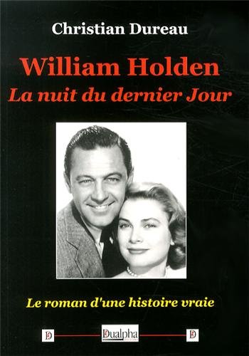 Couverture du livre: William Holden - La nuit du dernier jour