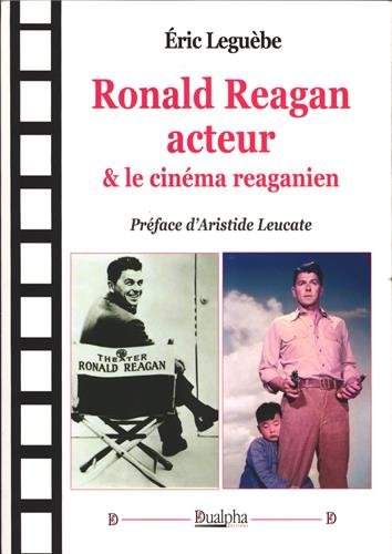 Couverture du livre: Ronald Reagan acteur & le cinéma reaganien