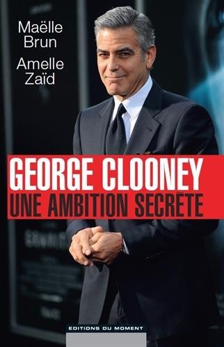 Couverture du livre : Georges Clooney - Une ambition secrète