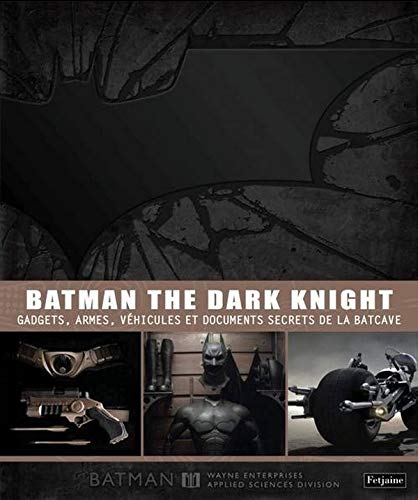 Couverture du livre : BatmanThe Dark Knight - gadgets, armes, véhicules et documents secrets de la Batcave