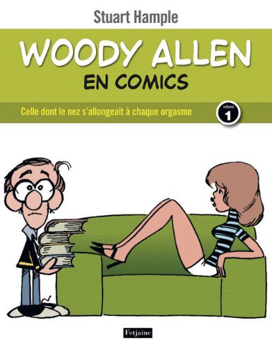 Book cover: Woody Allen en comics, tome 1 - Celle dont le nez s'allongeait à chaque orgasme