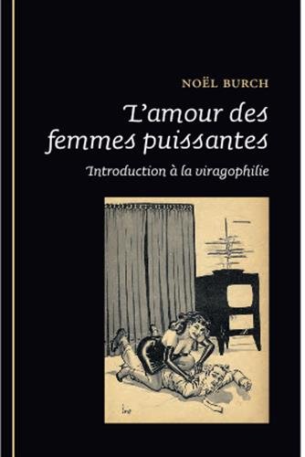 Book cover: L'Amour des femmes puissantes - Introduction à la viragophilie