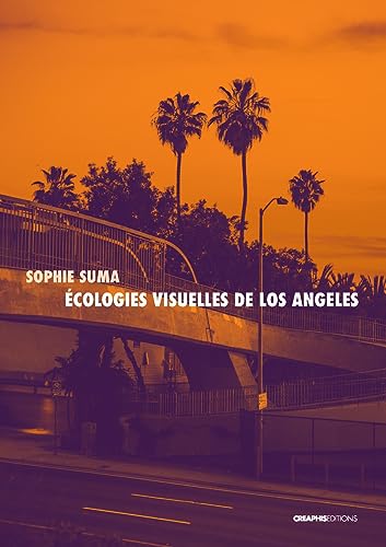 Book cover: Ecologies visuelles de Los Angeles - De Reyner Banham aux séries contemporaines