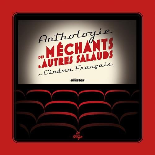 Book cover: Anthologie des méchants et autres salauds du cinéma français