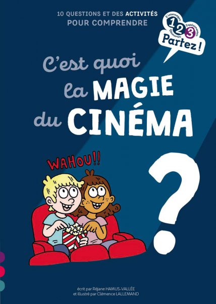 Couverture du livre : C'est quoi la magie du cinéma ?
