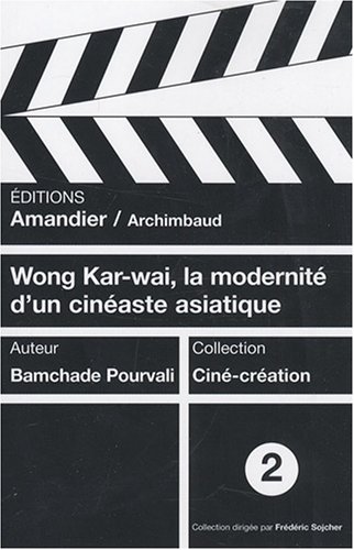 Couverture du livre: Wong Kar-wai, la modernité d'un cinéaste asiatique